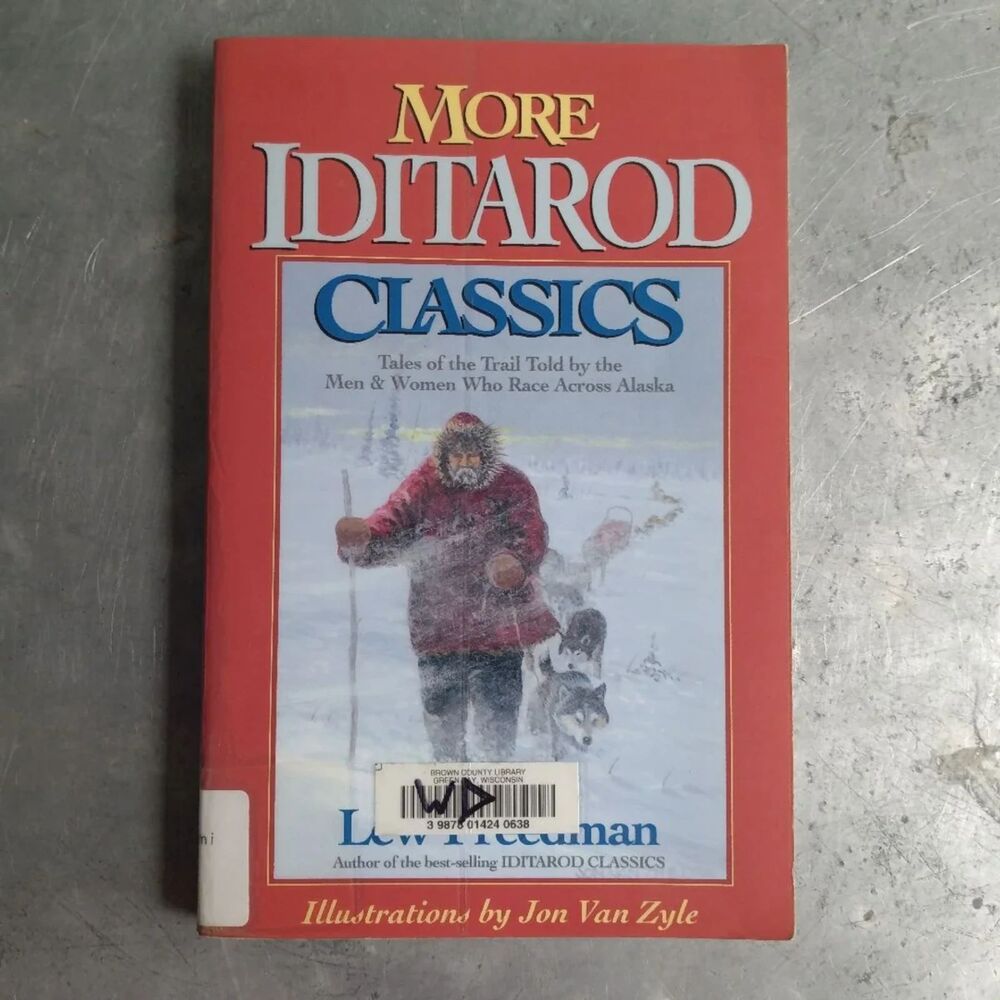 More Iditarod Classics By Lew Freedman Men And Women Race Across Alaska History